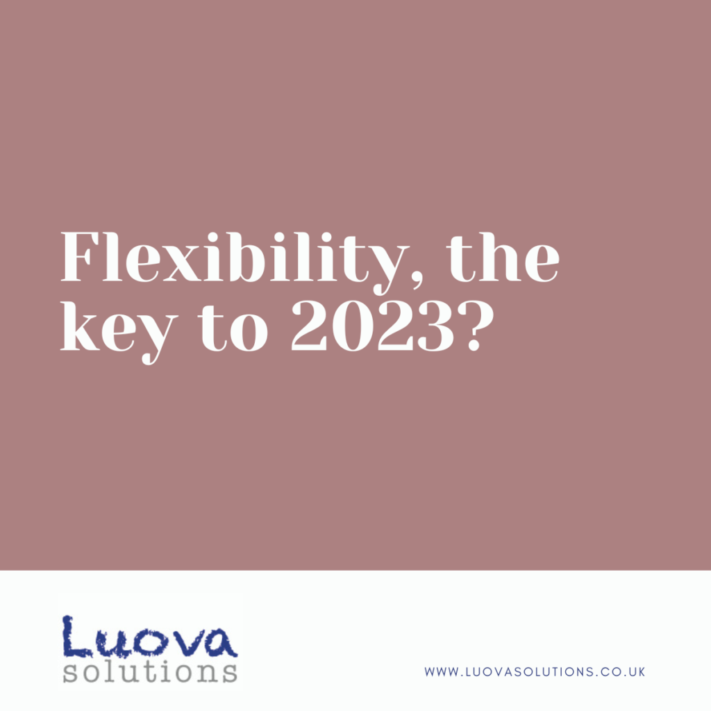 Flexibility, the key to 2023?